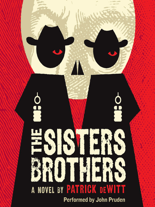 Title details for The Sisters Brothers by Patrick deWitt - Available